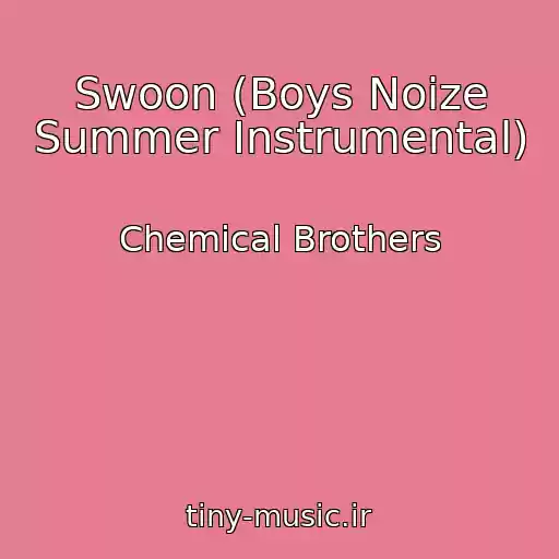 کاور آهنگ Swoon (Boys Noize Summer Instrumental) از Chemical Brothers