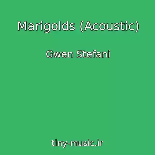 کاور آهنگ Marigolds (Acoustic) از Gwen Stefani