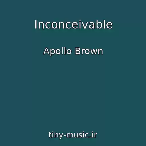 کاور آهنگ Inconceivable از Apollo Brown