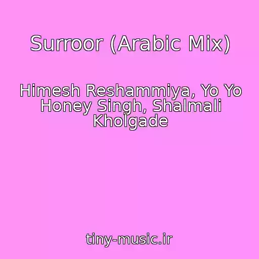 کاور آهنگ Surroor (Arabic Mix) از Himesh Reshammiya, Yo Yo Honey Singh, Shalmali Kholgade