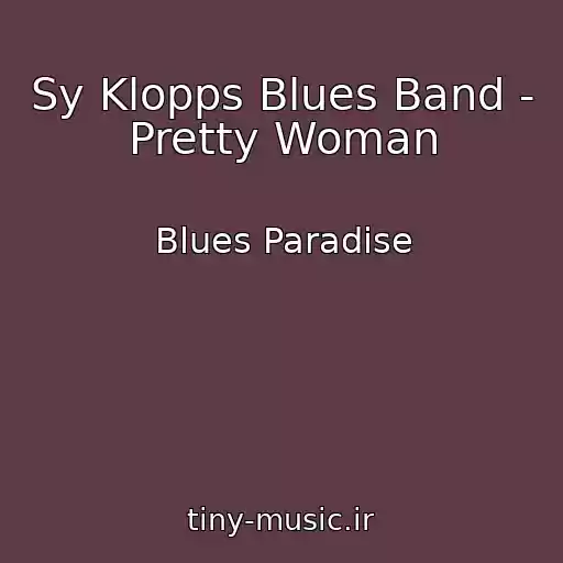 کاور آهنگ Sy Klopps Blues Band - Pretty Woman از Blues Paradise