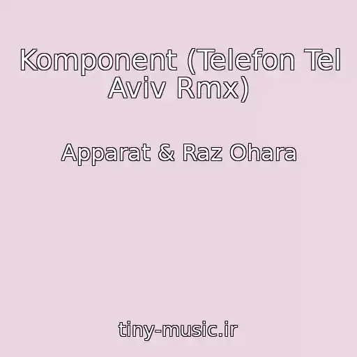 کاور آهنگ Komponent (Telefon Tel Aviv Rmx) از Apparat & Raz Ohara