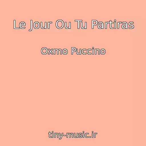کاور آهنگ Le Jour Ou Tu Partiras از Oxmo Puccino