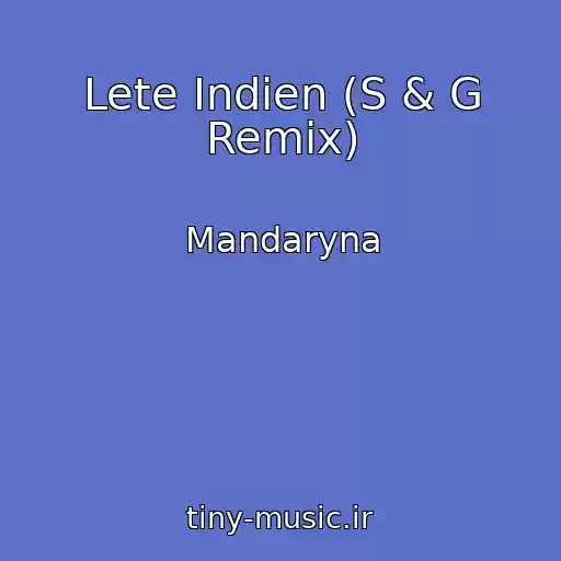 کاور آهنگ Lete Indien (S & G Remix) از Mandaryna