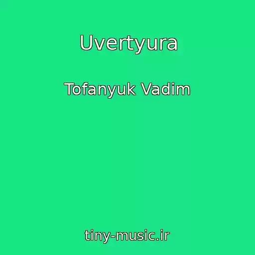 کاور آهنگ Uvertyura از Tofanyuk Vadim