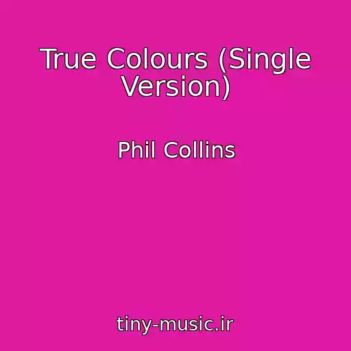 کاور آهنگ True Colours (Single Version) از Phil Collins