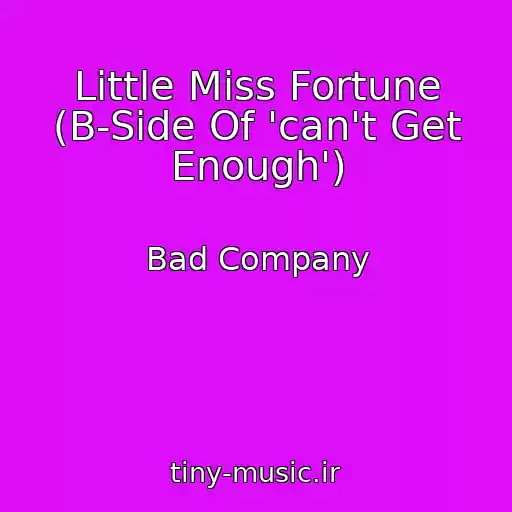 کاور آهنگ Little Miss Fortune (B-Side Of 'can't Get Enough') از Bad Company