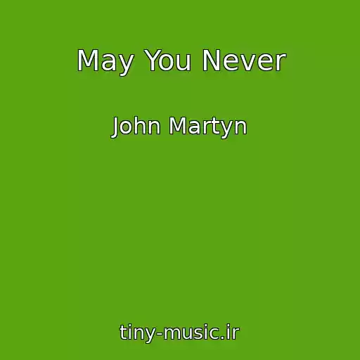 کاور آهنگ May You Never از John Martyn