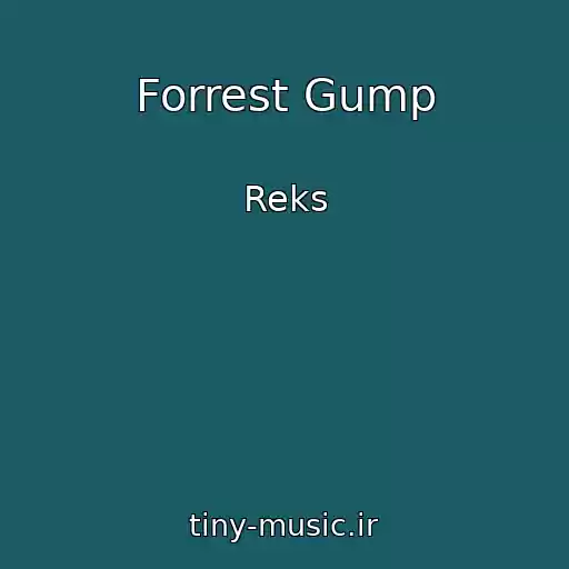 کاور آهنگ Forrest Gump از Reks