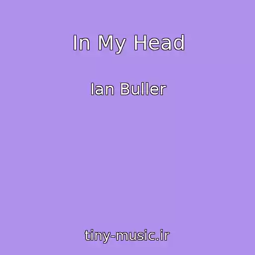 کاور آهنگ In My Head از Ian Buller