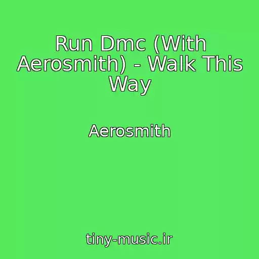 کاور آهنگ Run Dmc (With Aerosmith) - Walk This Way از Aerosmith