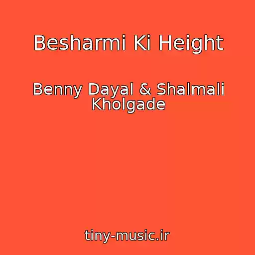 کاور آهنگ Besharmi Ki Height از Benny Dayal & Shalmali Kholgade