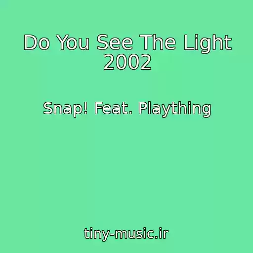 کاور آهنگ Do You See The Light 2002 از Snap! Feat. Plaything
