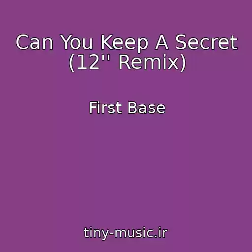 کاور آهنگ Can You Keep A Secret (12'' Remix) از First Base