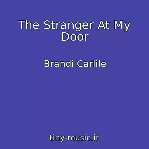 کاور آهنگ The Stranger At My Door از Brandi Carlile