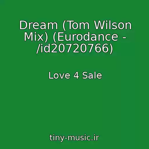 کاور آهنگ Dream (Tom Wilson Mix) (Eurodance - /id20720766) از Love 4 Sale