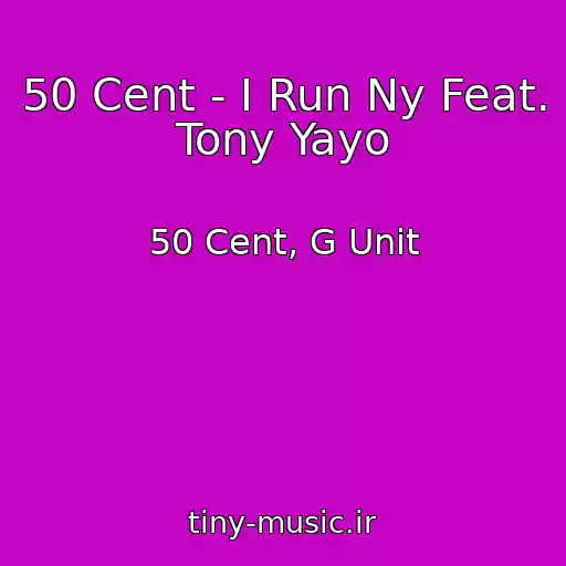 کاور آهنگ 50 Cent - I Run Ny Feat. Tony Yayo از 50 Cent, G Unit