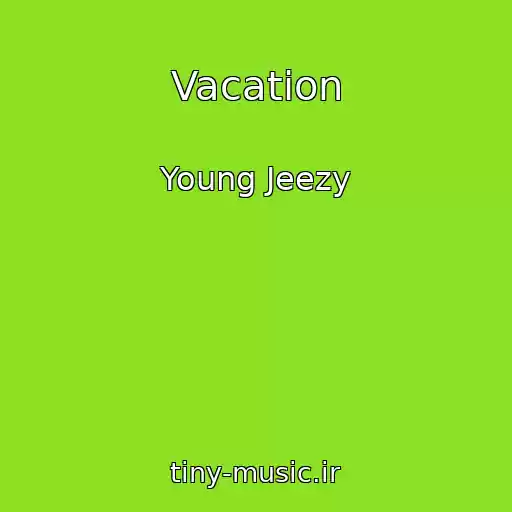 کاور آهنگ Vacation از Young Jeezy