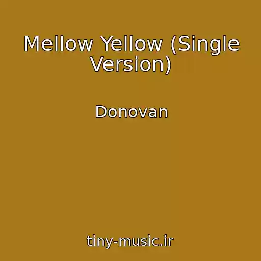 کاور آهنگ Mellow Yellow (Single Version) از Donovan