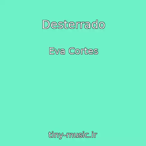 کاور آهنگ Desterrado از Eva Cortes