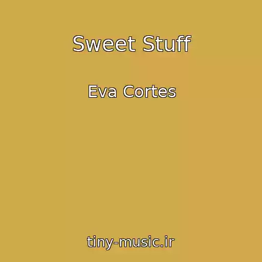 کاور آهنگ Sweet Stuff از Eva Cortes