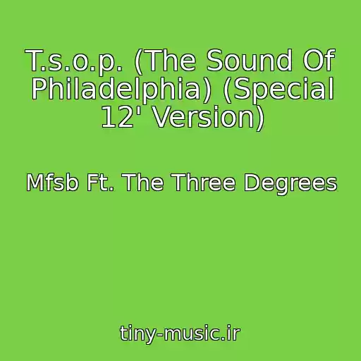 کاور آهنگ T.s.o.p. (The Sound Of Philadelphia) (Special 12' Version) از Mfsb Ft. The Three Degrees