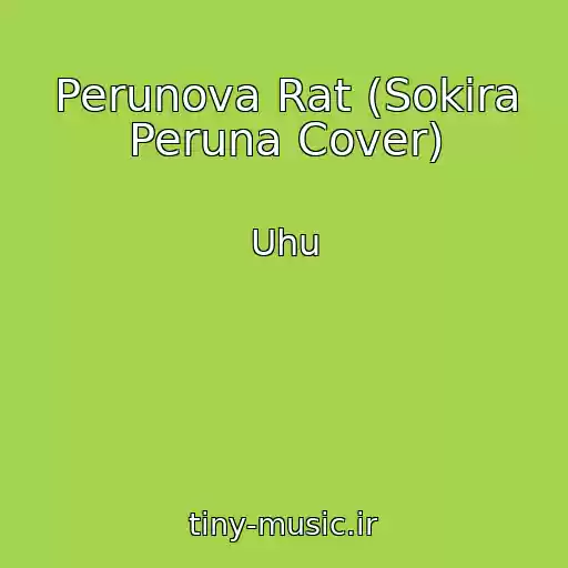 کاور آهنگ Perunova Rat (Sokira Peruna Cover) از Uhu