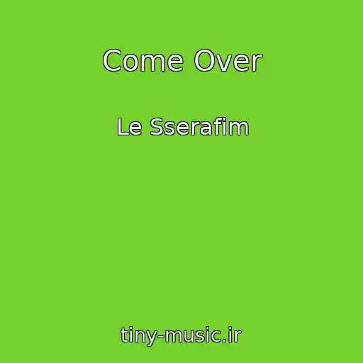 کاور آهنگ Come Over از Le Sserafim