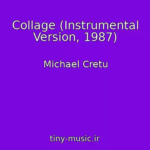 کاور آهنگ Collage (Instrumental Version, 1987) از Michael Cretu