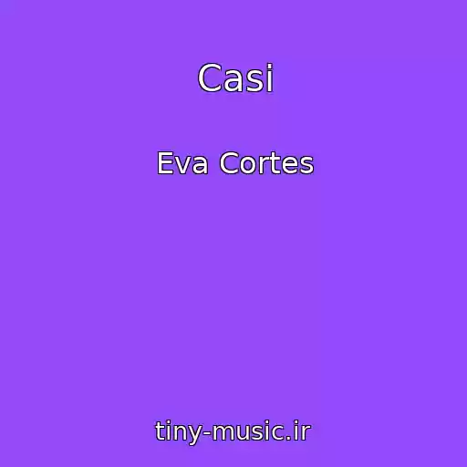 کاور آهنگ Casi از Eva Cortes