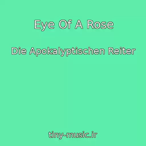 کاور آهنگ Eye Of A Rose از Die Apokalyptischen Reiter