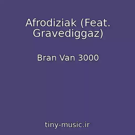 کاور آهنگ Afrodiziak (Feat. Gravediggaz) از Bran Van 3000
