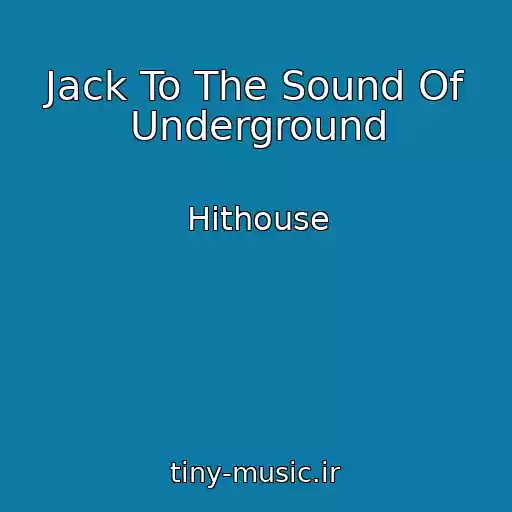 کاور آهنگ Jack To The Sound Of Underground از Hithouse