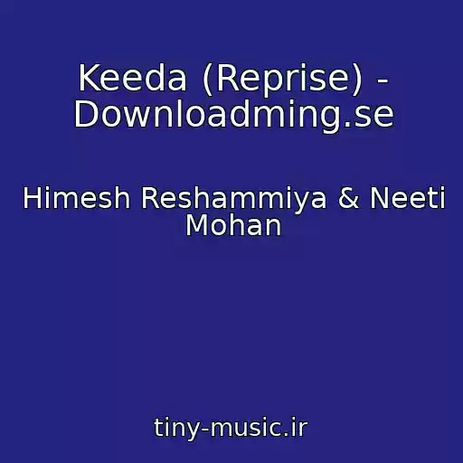 کاور آهنگ Keeda (Reprise) - Downloadming.se از Himesh Reshammiya & Neeti Mohan