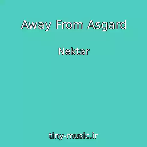 کاور آهنگ Away From Asgard از Nektar
