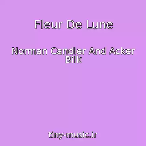 کاور آهنگ Fleur De Lune از Norman Candler And Acker Bilk