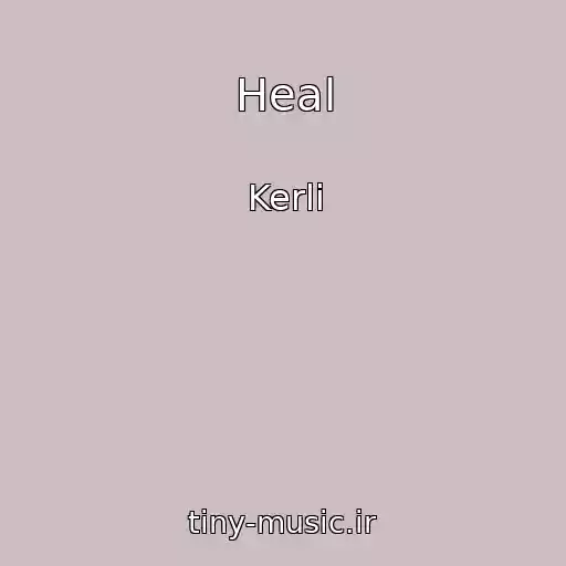 کاور آهنگ Heal از Kerli