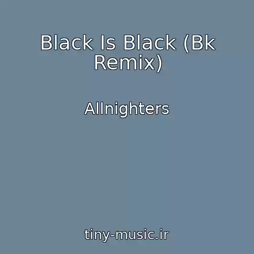 کاور آهنگ Black Is Black (Bk Remix) از Allnighters