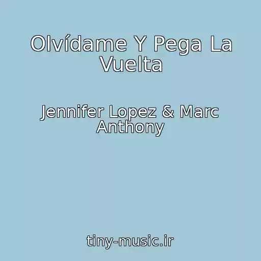 کاور آهنگ Olvídame Y Pega La Vuelta از Jennifer Lopez & Marc Anthony