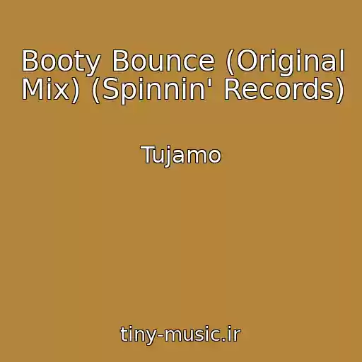 کاور آهنگ Booty Bounce (Original Mix) (Spinnin' Records) از Tujamo
