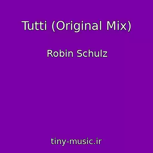 کاور آهنگ Tutti (Original Mix) از Robin Schulz