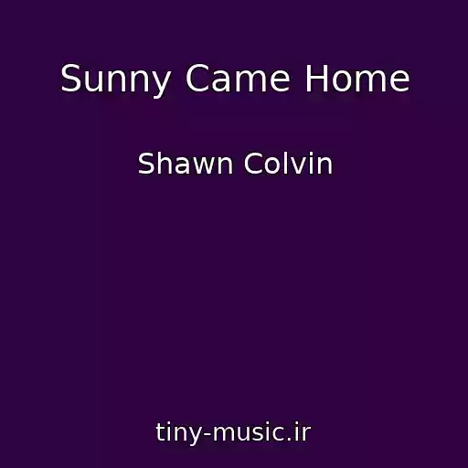 کاور آهنگ Sunny Came Home از Shawn Colvin