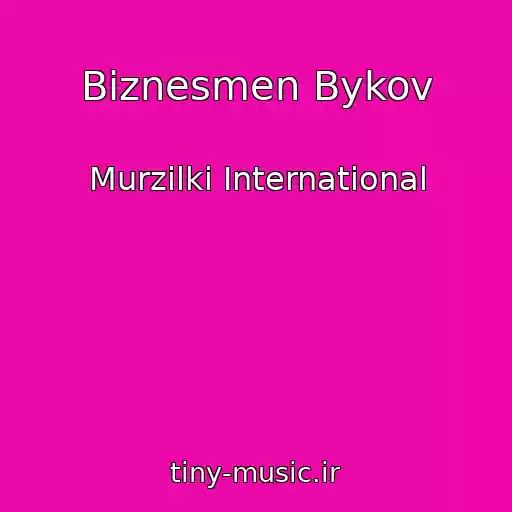 کاور آهنگ Biznesmen Bykov از Murzilki International