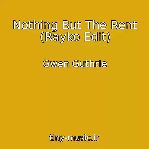 کاور آهنگ Nothing But The Rent (Rayko Edit) از Gwen Guthrie