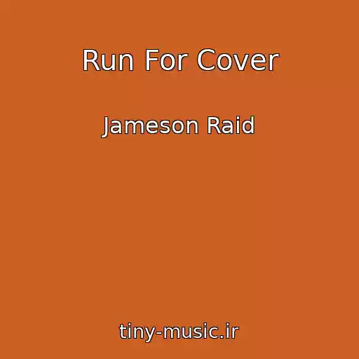 کاور آهنگ Run For Cover از Jameson Raid