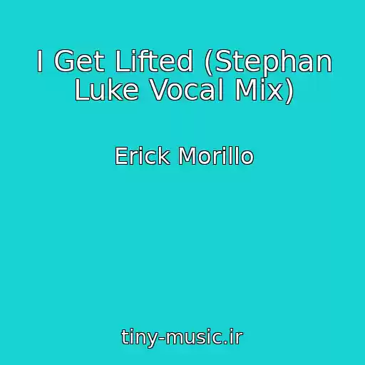 کاور آهنگ I Get Lifted (Stephan Luke Vocal Mix) از Erick Morillo