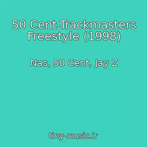 کاور آهنگ 50 Cent-Trackmasters Freestyle (1998) از Nas, 50 Cent, Jay Z