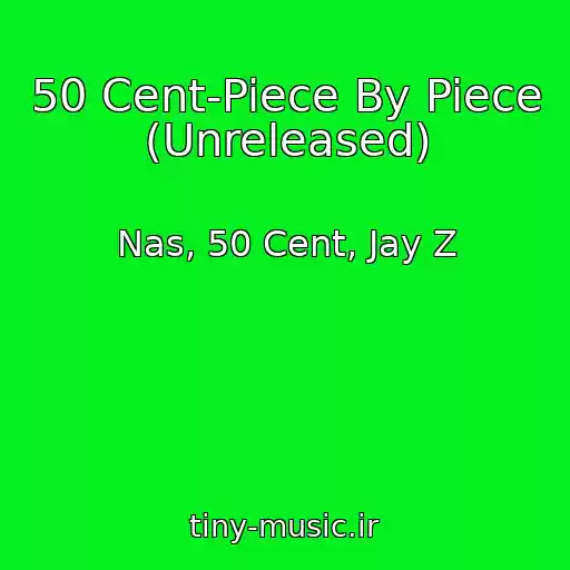 کاور آهنگ 50 Cent-Piece By Piece (Unreleased) از Nas, 50 Cent, Jay Z