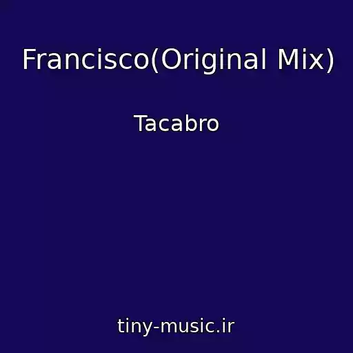 کاور آهنگ Francisco(Original Mix) از Tacabro