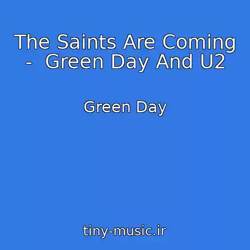 کاور آهنگ The Saints Are Coming -  Green Day And U2 از Green Day